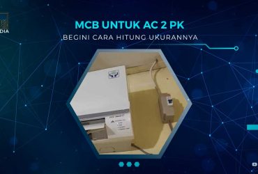 Ukuran MCB Untuk AC 2 PK