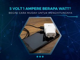5 Volt 1 Ampere Berapa Watt
