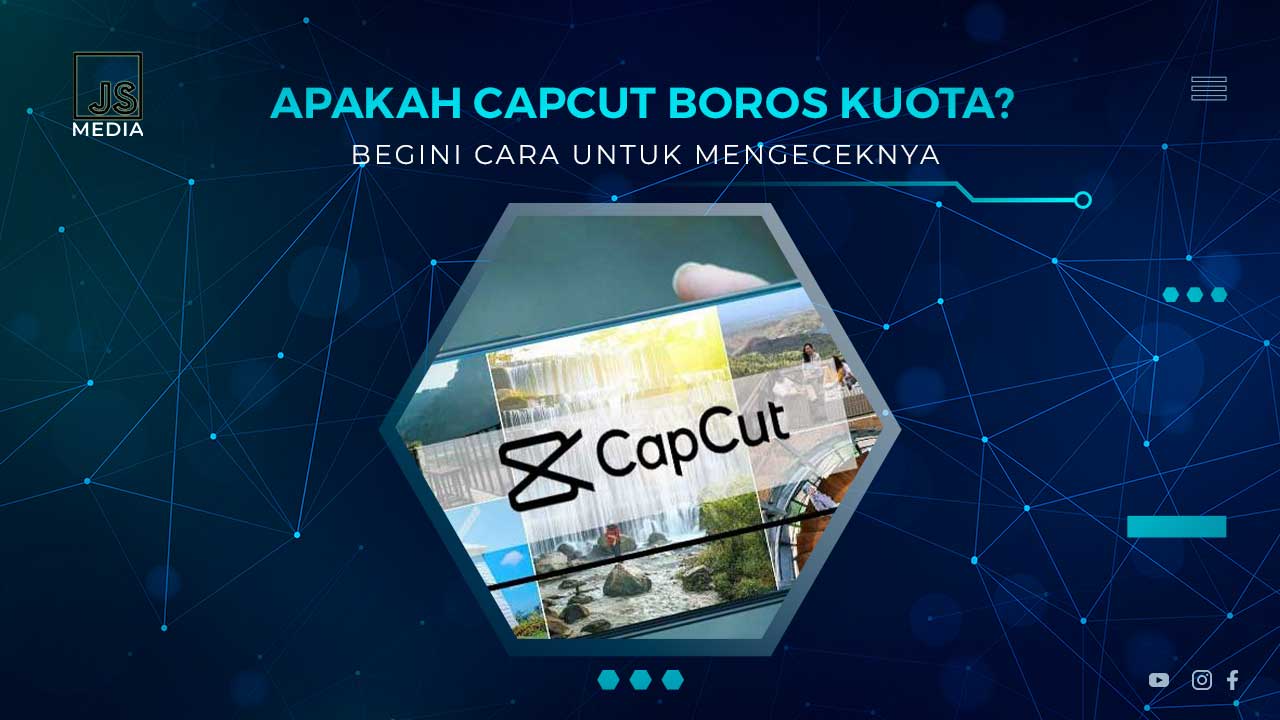 Apakah CapCut Boros Kuota