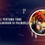 Beberapa Hal Pertama yang Bisa Kalian Lakukan di Palworld