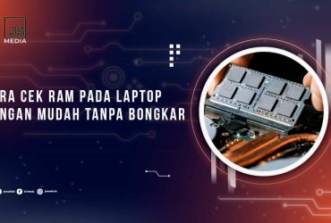 Cara Cek RAM Laptop