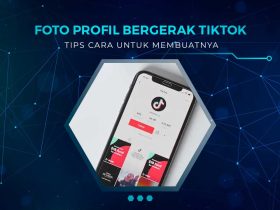 Cara Membuat Foto Profil Bergerak di TikTok