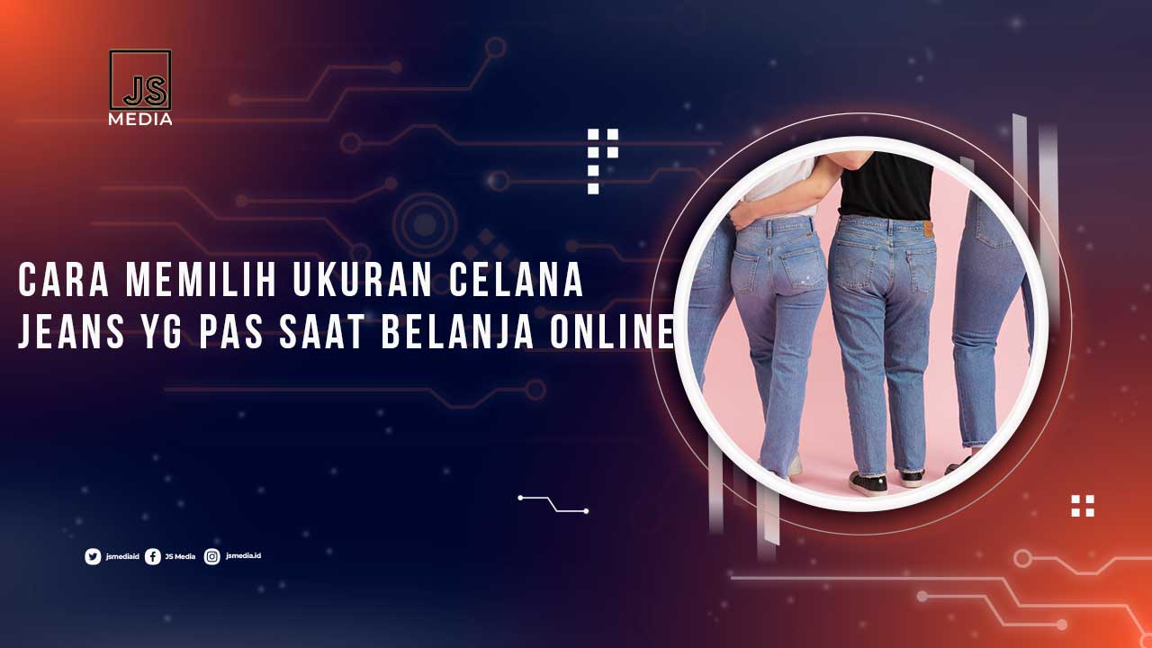 Cara Memilih Ukuran Celana Jeans