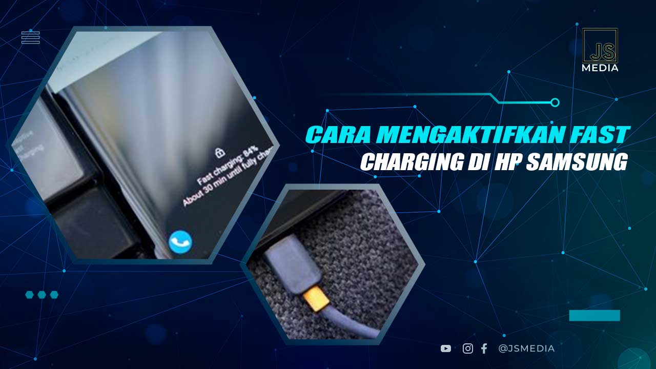 Cara Mengaktifkan Fast Charging Samsung