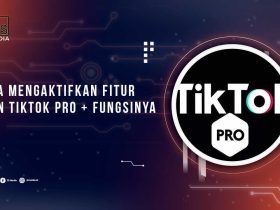 Cara Mengaktifkan Fitur TikTok Pro