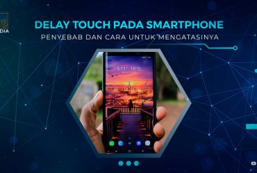 Cara Mengatasi Delay Touch di Smartphone