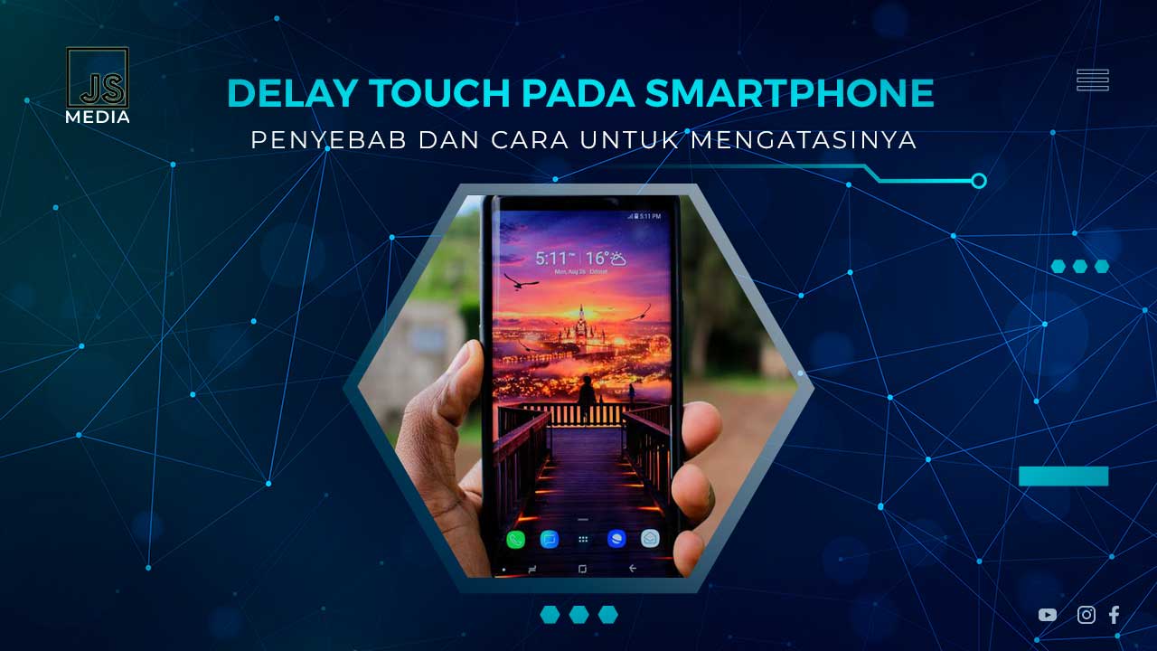 Cara Mengatasi Delay Touch di Smartphone