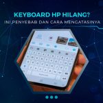 Cara Mengatasi Keyboard Android yang Hilang