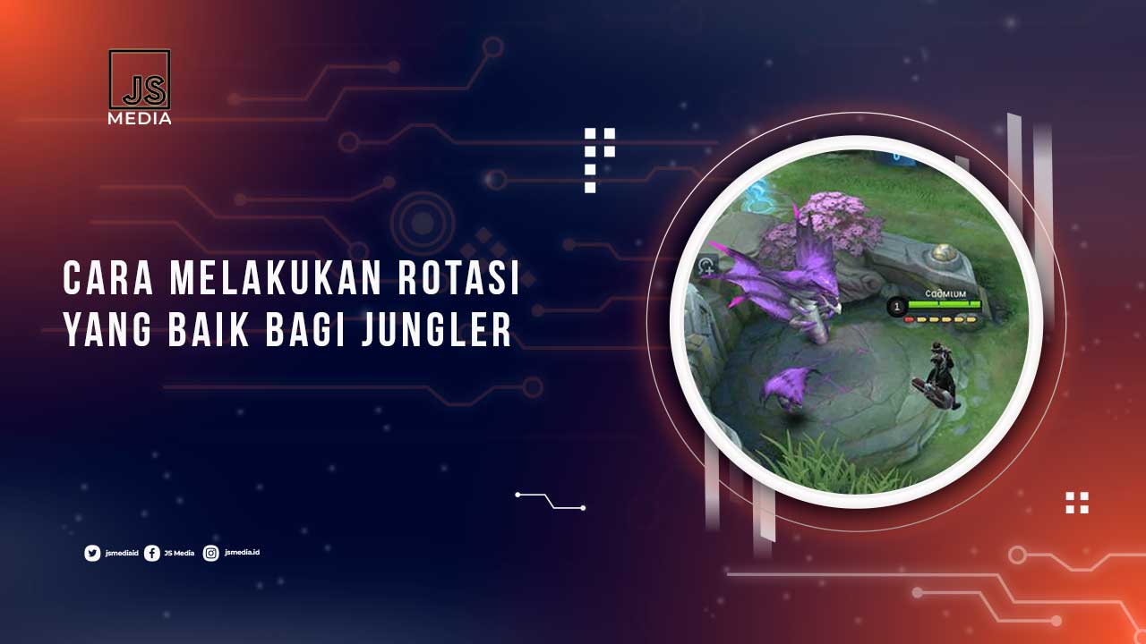 Cara Rotasi Jungler yang Baik