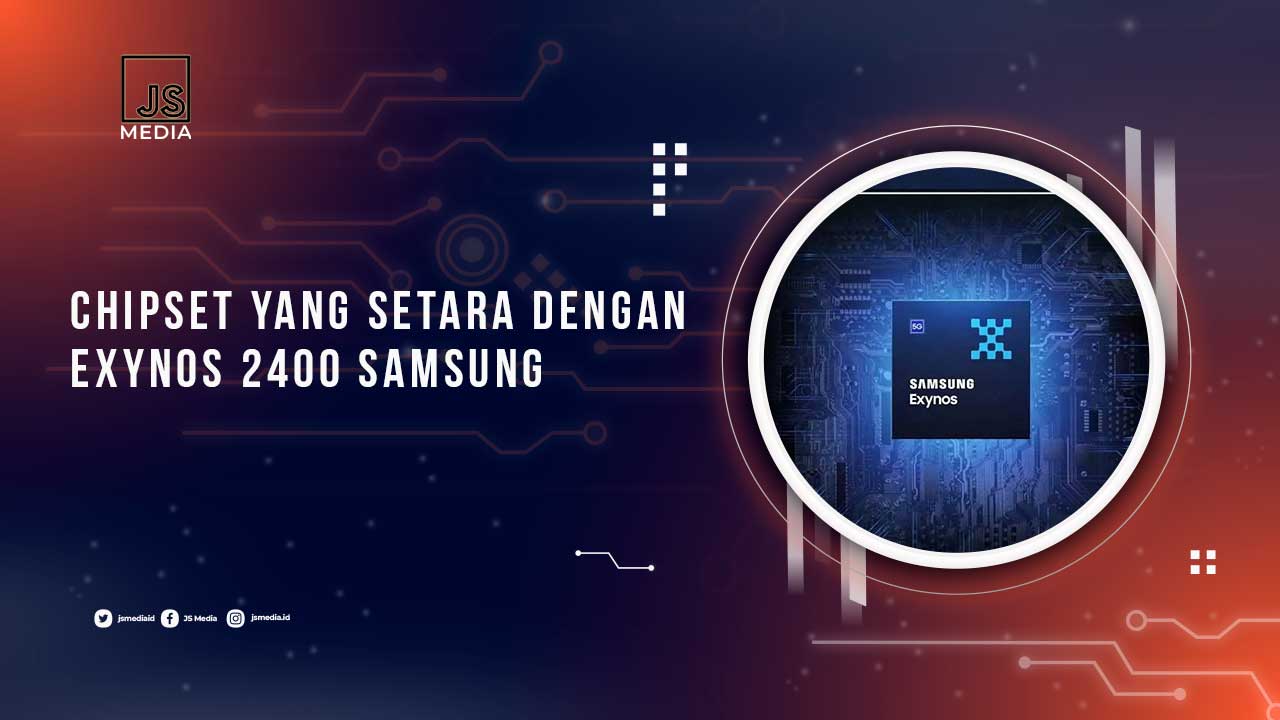 Chipset yang Setara Exynos 2400