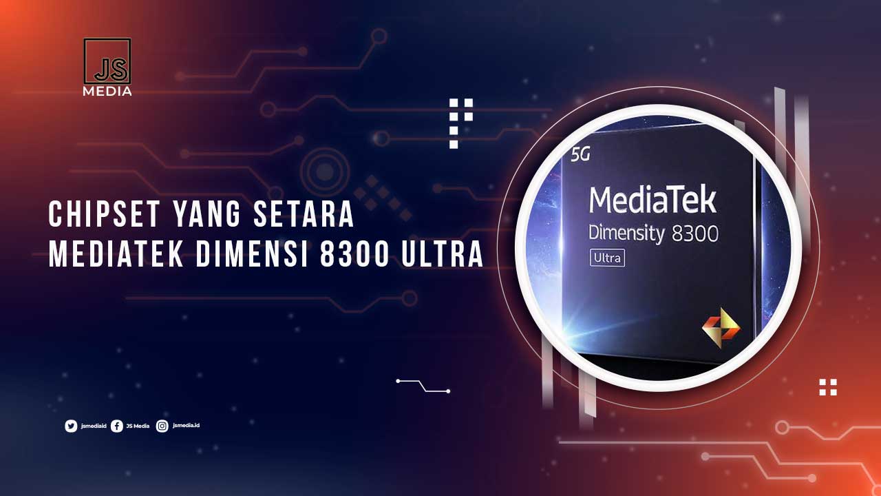 Chipset yang Setara Mediatek 8300 Ultra