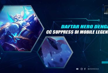 Daftar Hero Dengan CC Suppress di MLBB