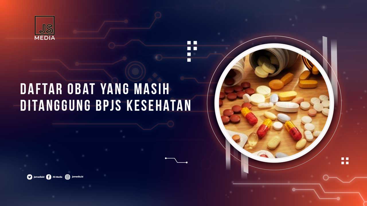 Daftar Obat yang Ditanggung BPJS Kesehatan