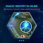 Fungsi Magic Sentry di Mobile Legends