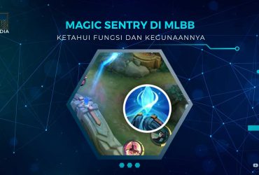Fungsi Magic Sentry di Mobile Legends