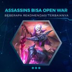 Hero Assassins yang Bisa Open War di MLBB