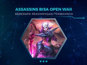 Hero Assassins yang Bisa Open War di MLBB