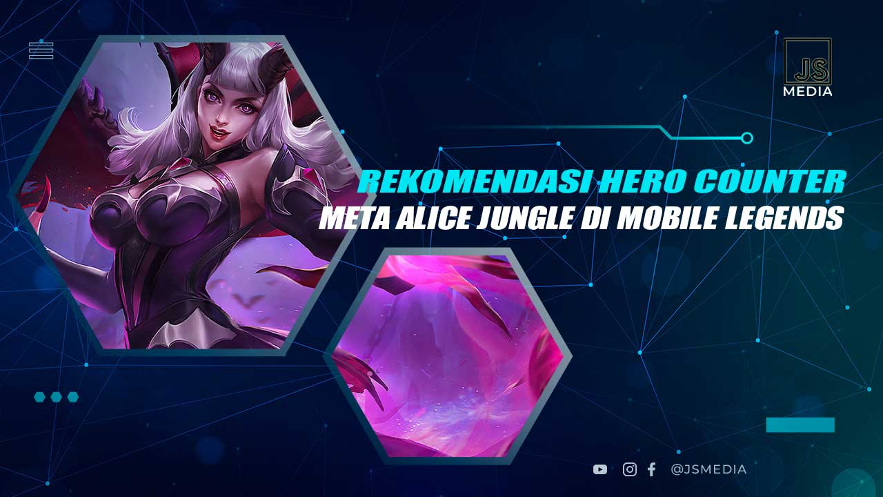 Hero Counter Alice Jungle MLBB