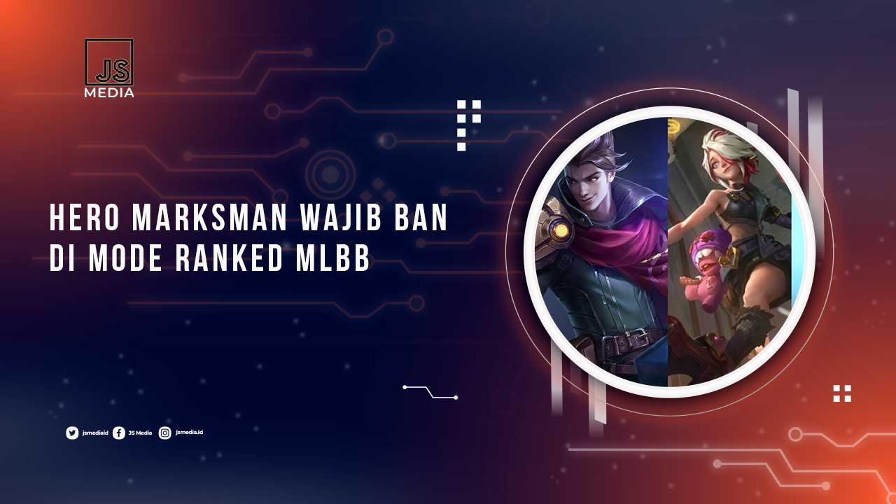 Hero Marksman Wajib Banned di Ranked MLBB