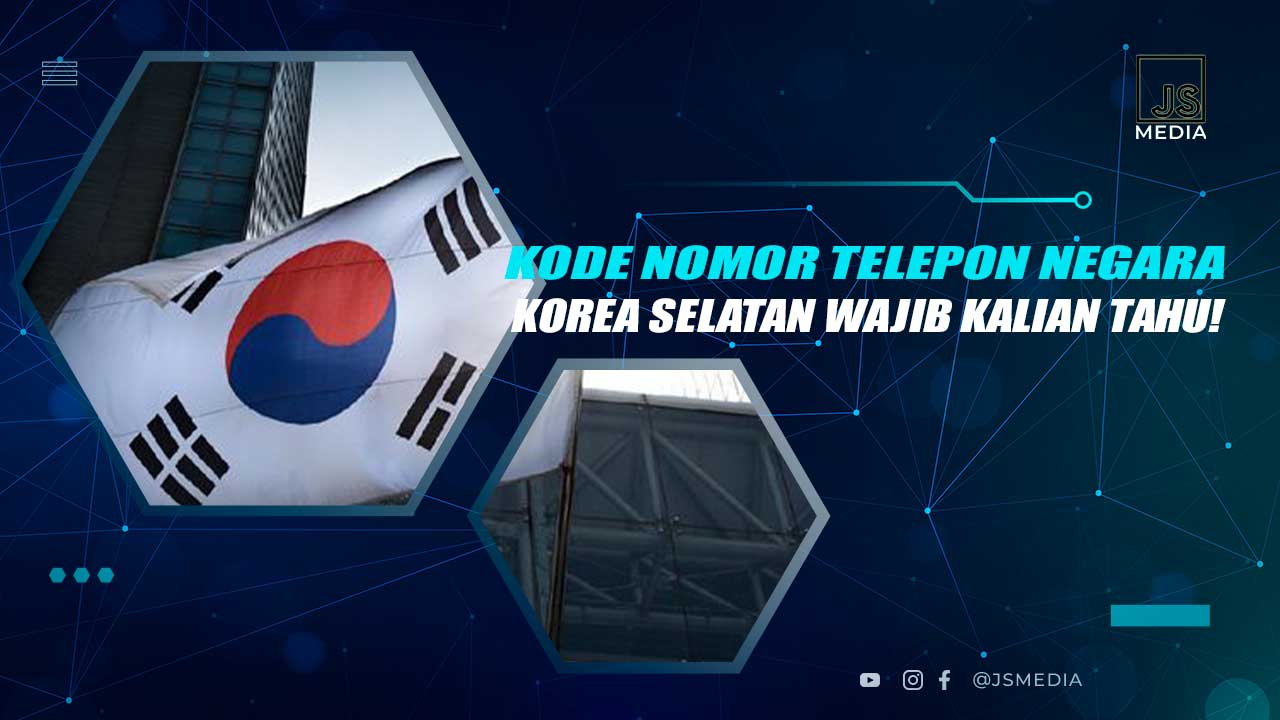 Kode Nomor Telepon Korea Selatan Lengkap