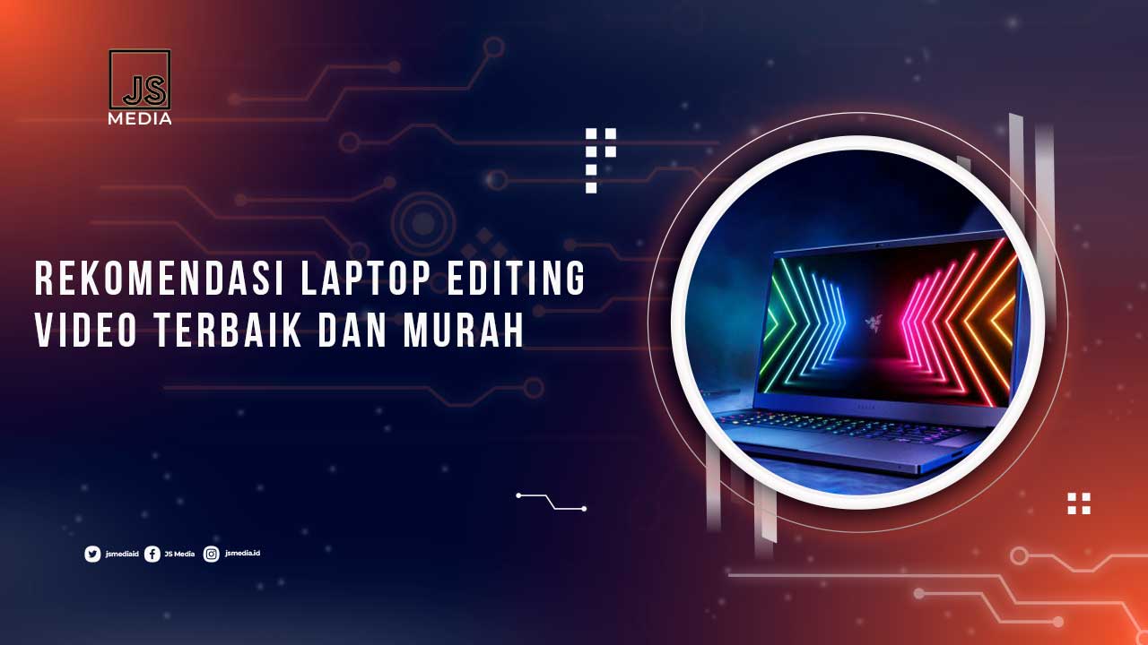 Laptop Editing Video Terbaik