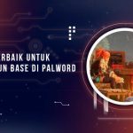 Lokasi Terbaik Untuk Membangun Base di Palword