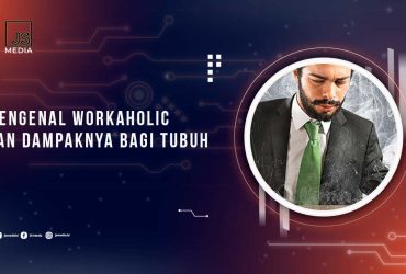 Mengenal Workaholic dan Dampaknya