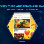 Money Tube APK Penghasil Uang Apakah Membayar