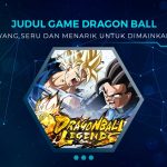 Rekomendasi Game Dragon Ball Androi