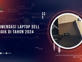 Rekomendasi Laptop Dell Terbaik 2024