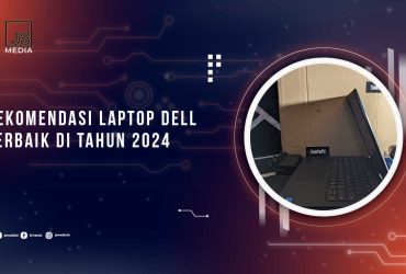 Rekomendasi Laptop Dell Terbaik 2024