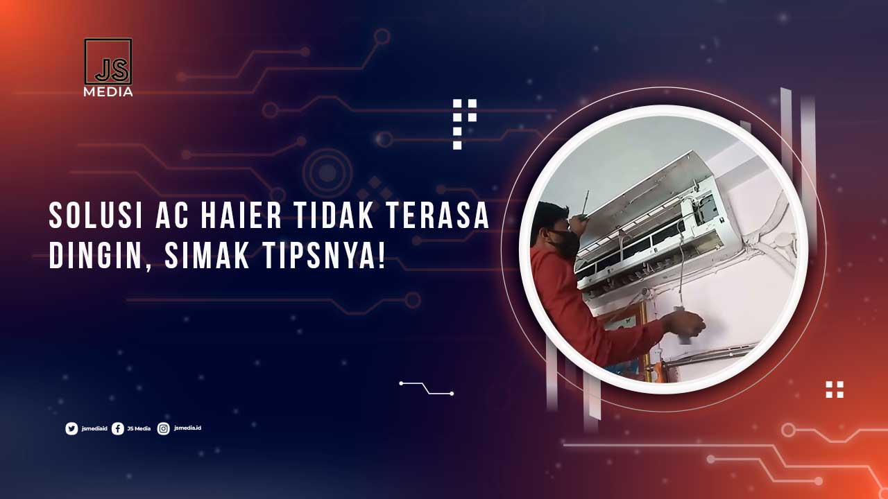 Solusi AC Haier Tidak Dingin