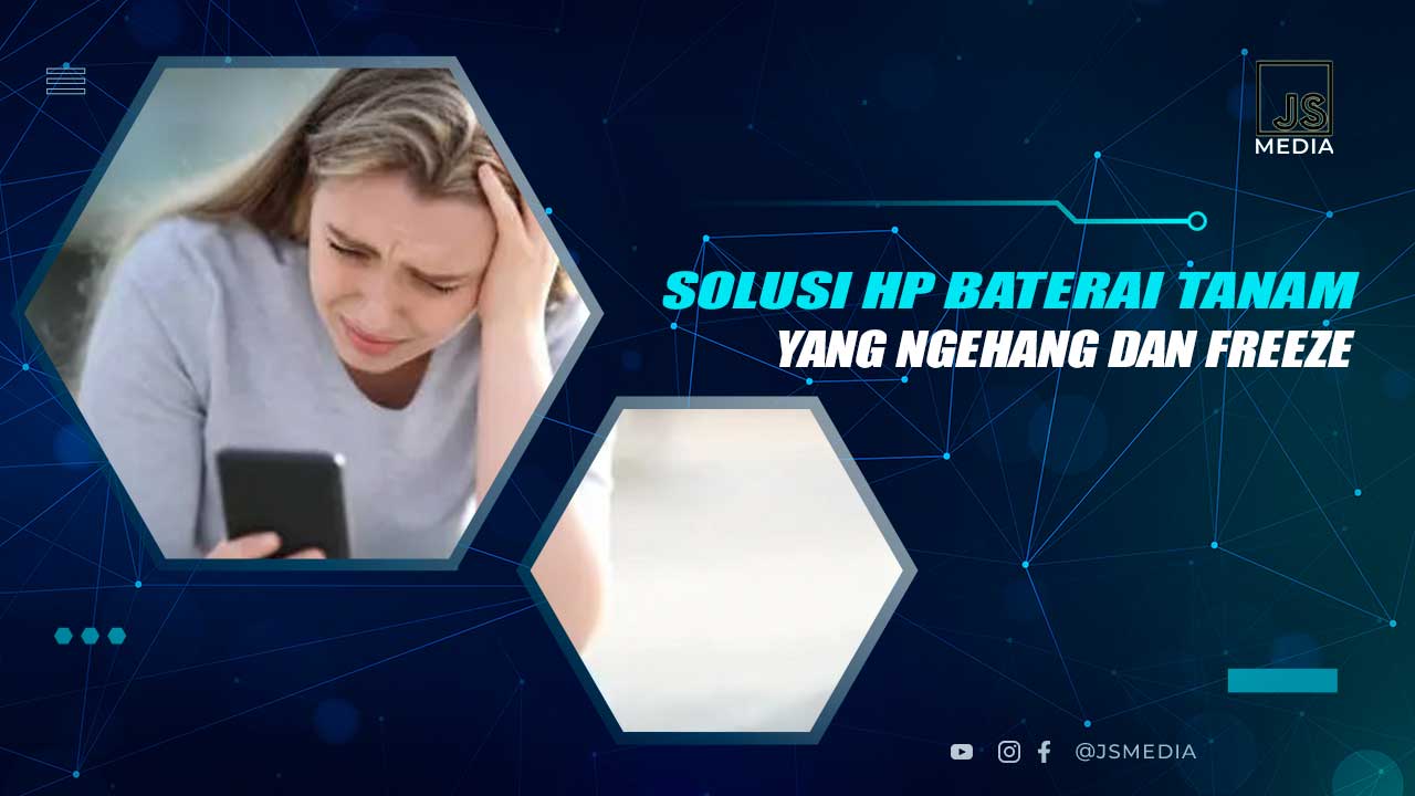 Solusi HP Baterai Tanam yang Hang