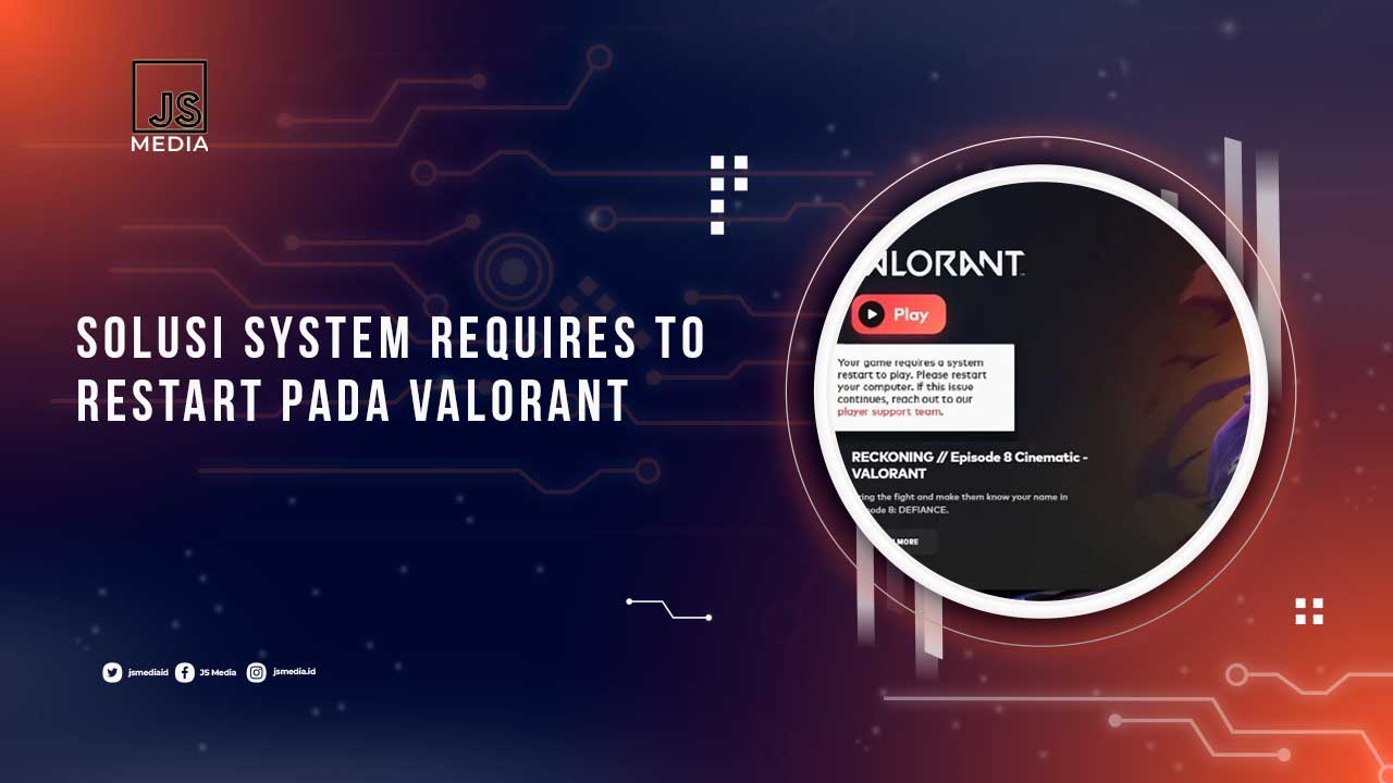 Solusi System Requires to Restart Valorant