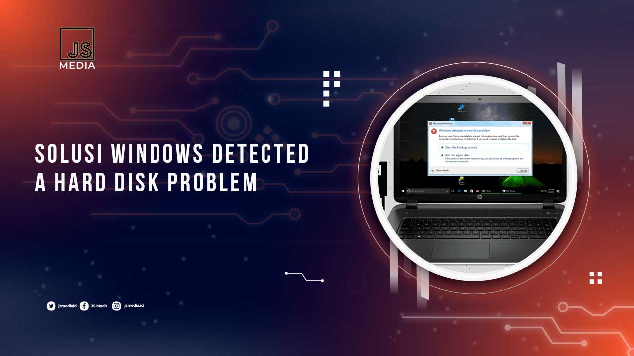 Solusi Windows Detected a Hard Disk Problem