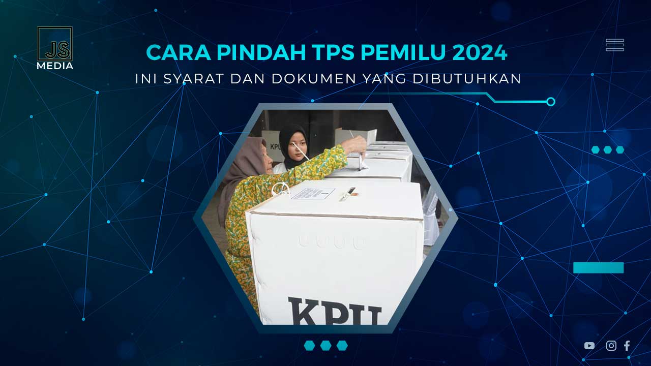 Syarat dan Cara Pindah TPS Pemilu 2024