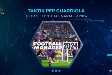 Taktik Pep Guardiola Football Manager 2024