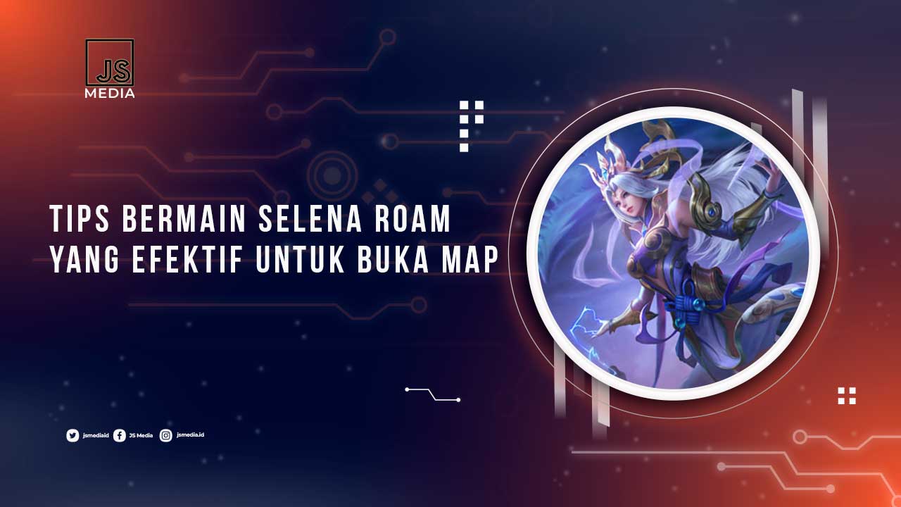 Tips Bermain Selena Roam