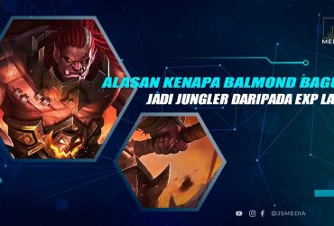 Alasan Balmond Bagus Sebagai Jungler