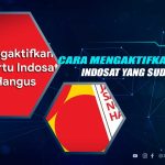 Cara Aktivasi Nomor Indosat yang Hangus