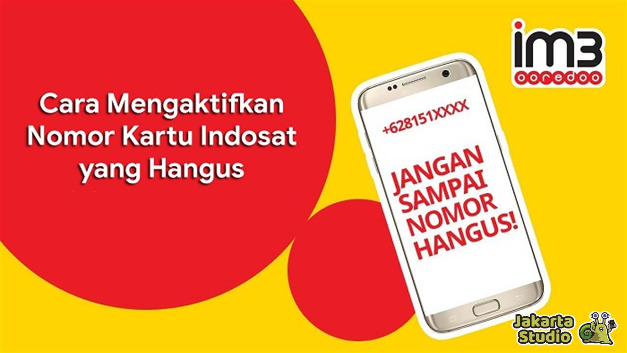 Cara Aktivasi Nomor Indosat yang Hangus 