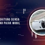 Cara Hitung Denda Telat Pajak Mobil