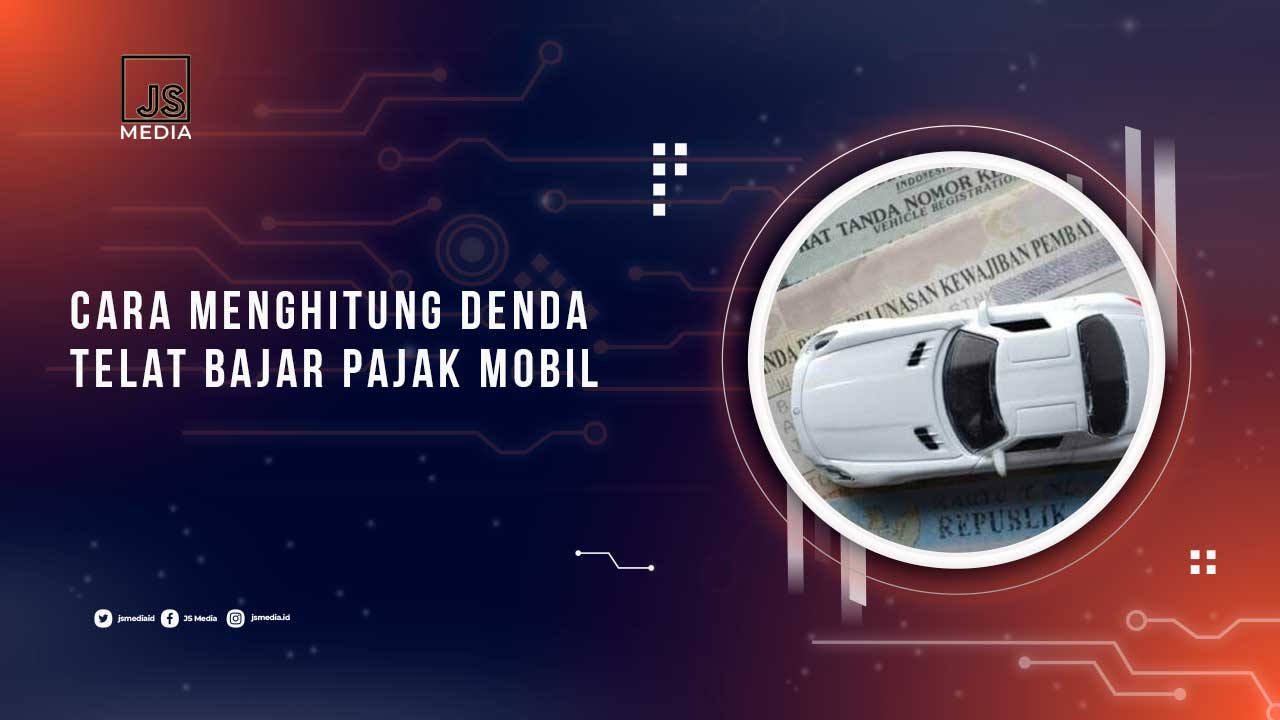 Cara Hitung Denda Telat Pajak Mobil