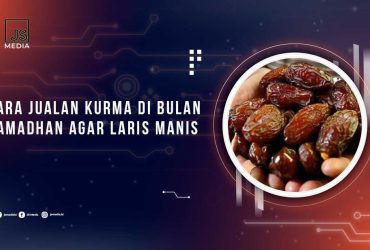 Cara Jualan Kurma di Bulan Ramadhan