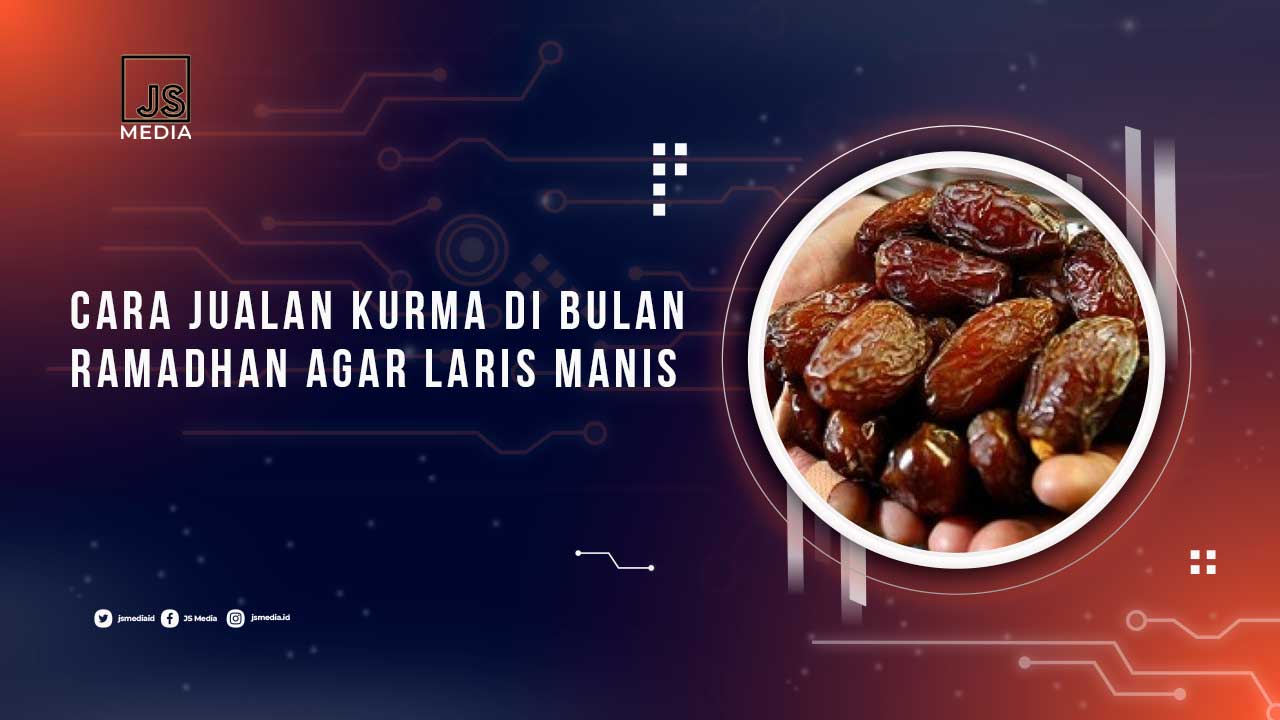 Cara Jualan Kurma di Bulan Ramadhan