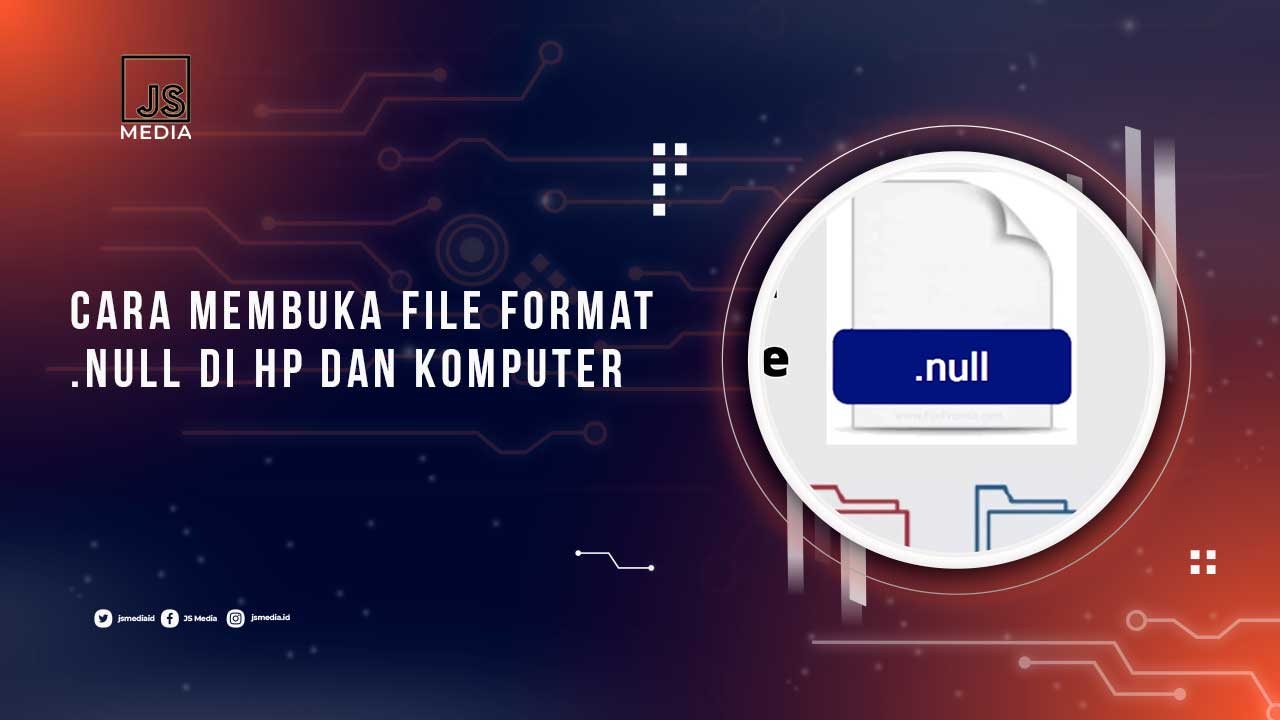 Cara Membuka File Null di HP dan PC