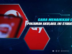 Cara Menaikkan Limit Akulaku