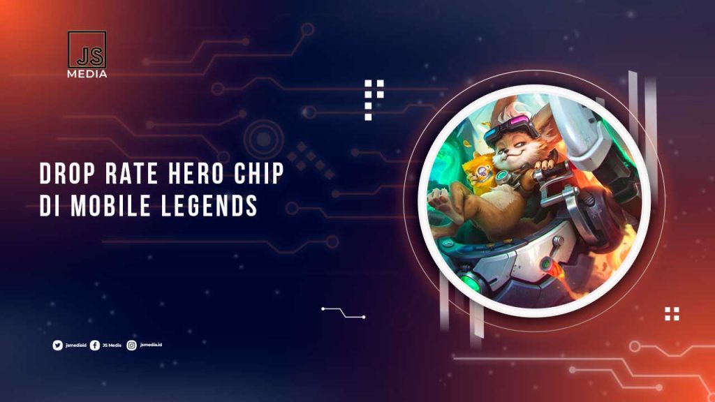 Berapa Drop Rate Hero Chip Mobile Legendes?