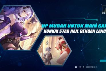 HP Murah Untuk Main Honkai Star Rail