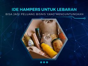 Ide Hampers Lebaran Untuk Bisnis